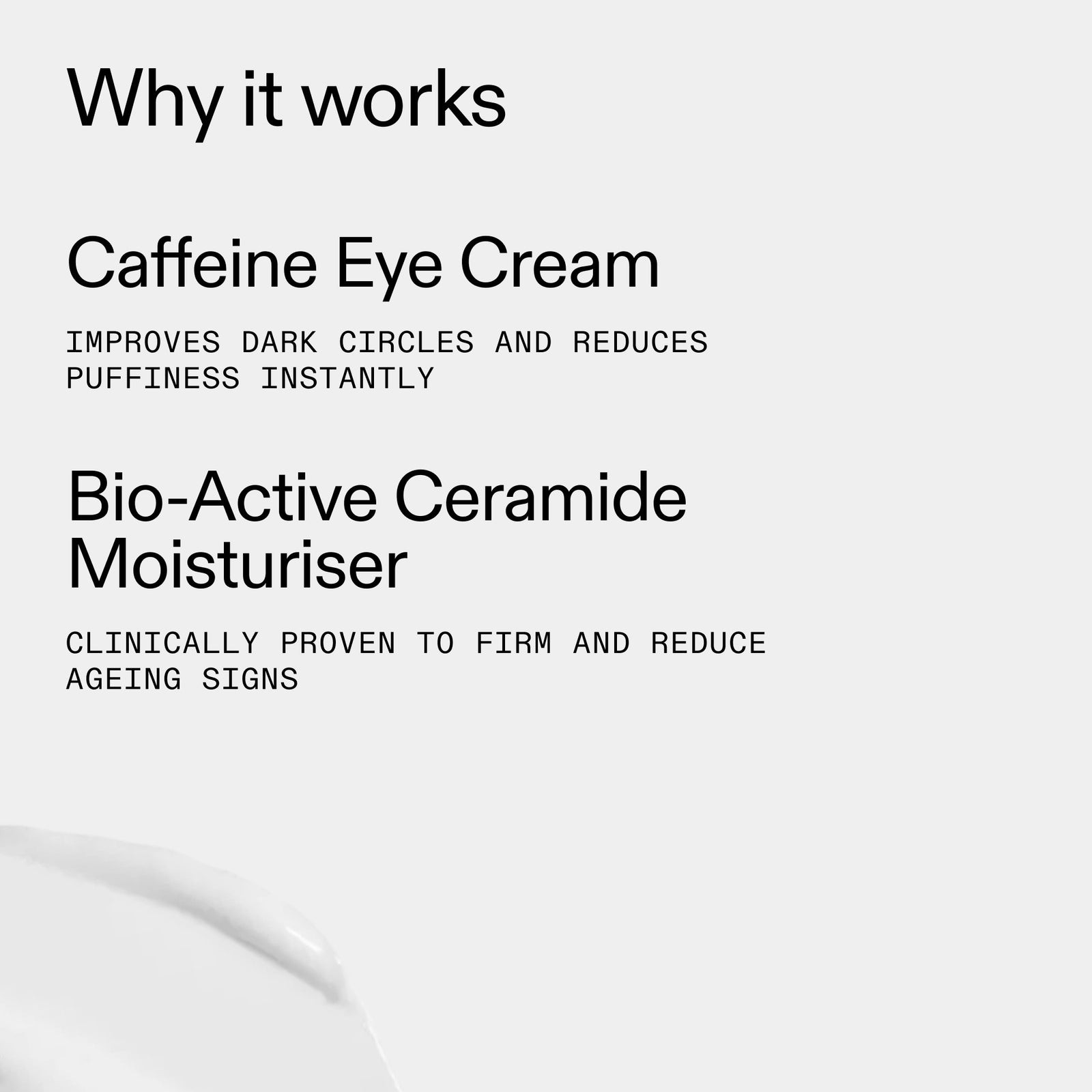 Text describing the benefits of caffeine eye cream and bio-active ceramide moisturizer on a white background.