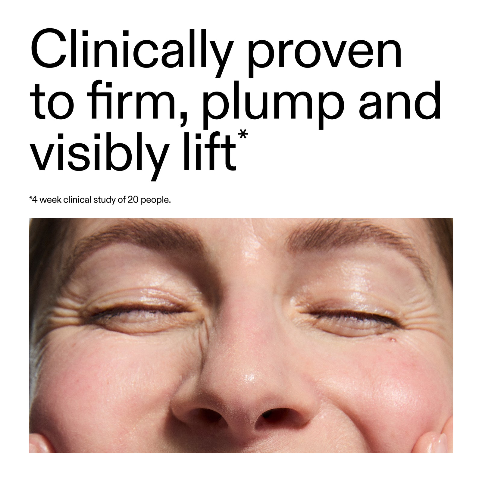 Close-up of a person's eyes with text claiming clinical proven effects on skin firmness, plumpness, and lifting.