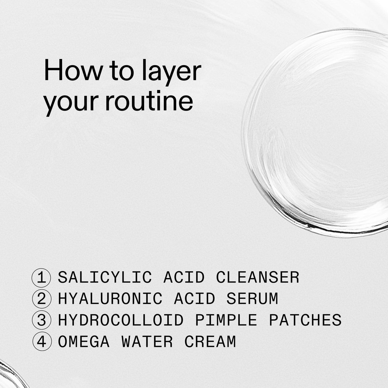 Step-by-step guide on how to layer a skincare routine with text and a clear container.