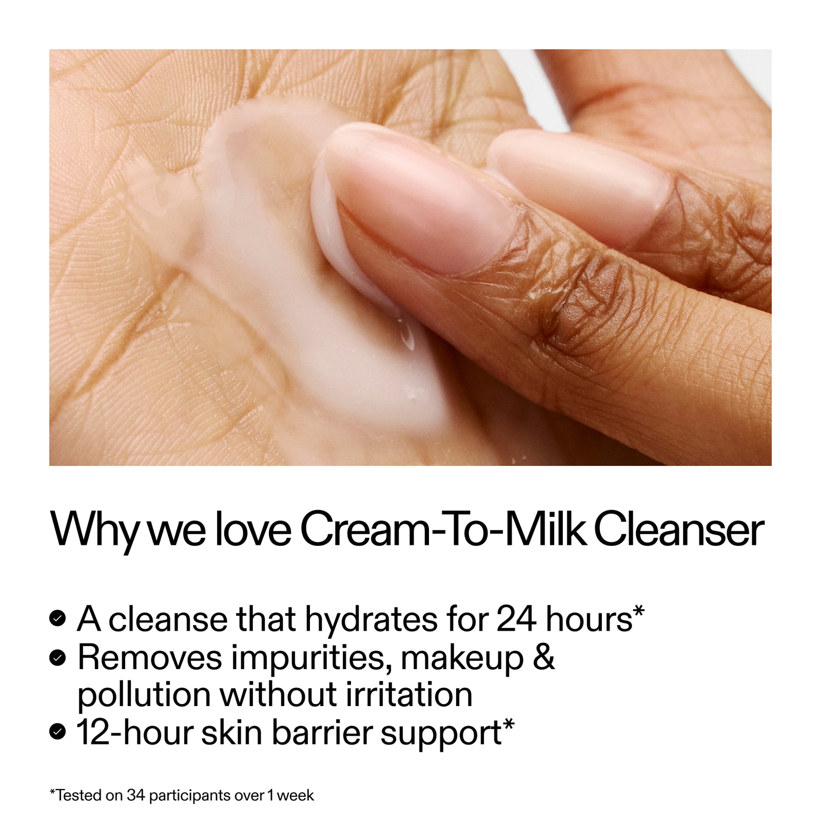 Hand applying cream to skin with text about Cream-To-Milk Cleanser  benefits